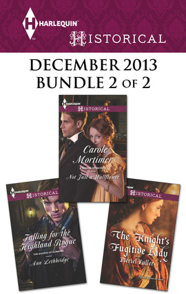 Title details for Harlequin Historical December 2013 - Bundle 2 of 2: Not Just a Wallflower\Falling for the Highland Rogue\The Knight's Fugitive Lady by Carole Mortimer - Available